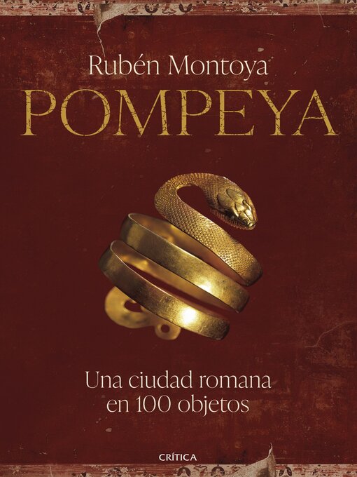 Title details for Pompeya. Una ciudad romana en 100 objetos by Rubén Montoya - Available